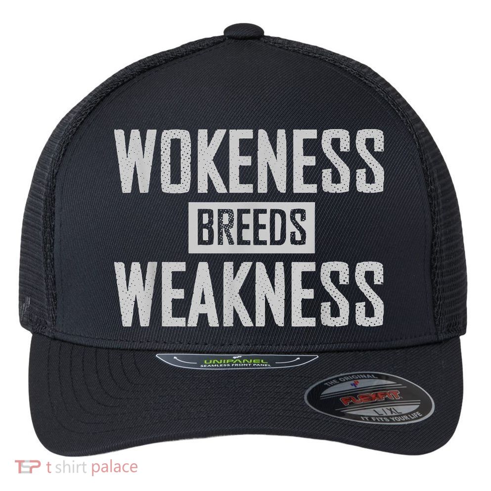 Wokeness Breeds Weakness Flexfit Unipanel Trucker Cap