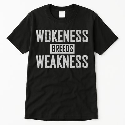 Wokeness Breeds Weakness Tall T-Shirt