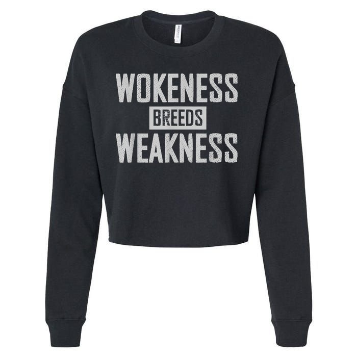 Wokeness Breeds Weakness Cropped Pullover Crew