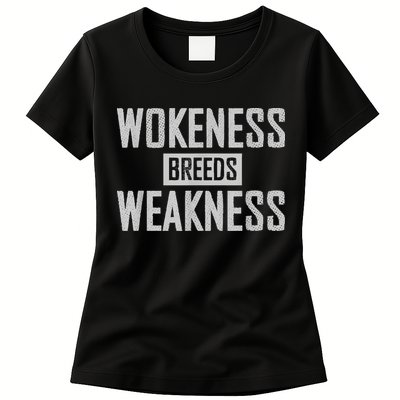 Wokeness Breeds Weakness Womens T-Shirt