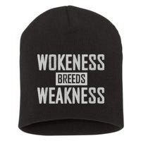 Wokeness Breeds Weakness Short Acrylic Beanie