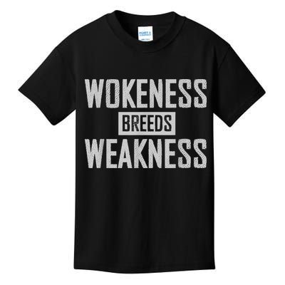 Wokeness Breeds Weakness Kids T-Shirt