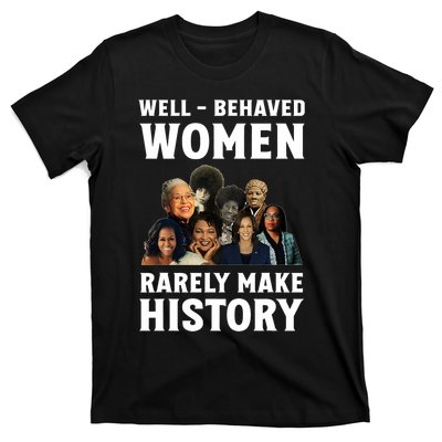 Well Behaved Women Rarely Make History Kamala Harris 2024 T-Shirt