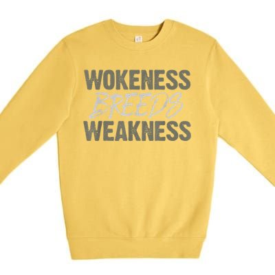 Wokeness Breeds Weakness Premium Crewneck Sweatshirt