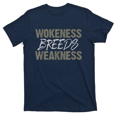 Wokeness Breeds Weakness T-Shirt