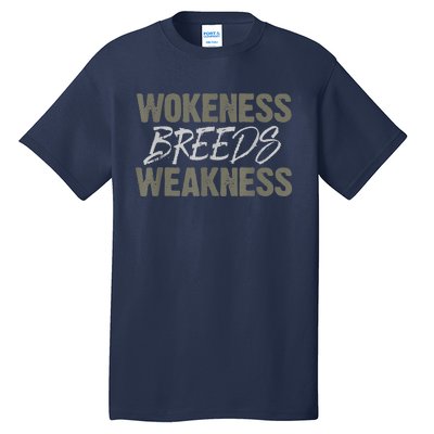 Wokeness Breeds Weakness Tall T-Shirt