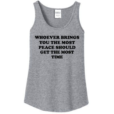 Whoever Brings You The Most Peace Should Get The Most Time Ladies Essential Tank