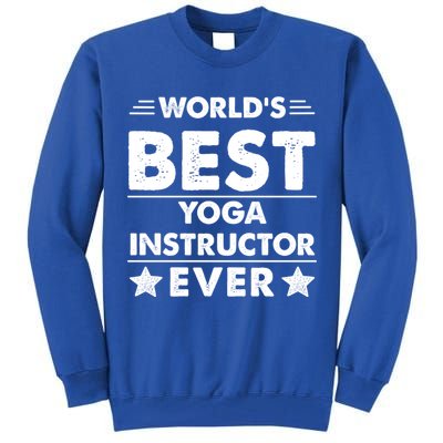 Worlds Best Yoga Instructor Ever Gift Tall Sweatshirt