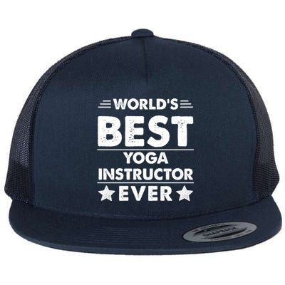 Worlds Best Yoga Instructor Ever Gift Flat Bill Trucker Hat