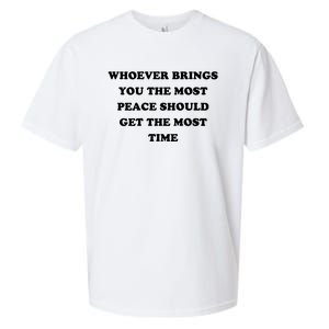 Whoever Brings You The Most Peace Should Get The Most Time Sueded Cloud Jersey T-Shirt