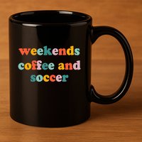 Weekends Coffee And Soccer Soccer Auntie Soccer Mom 11oz C Handle Ceramic Mug