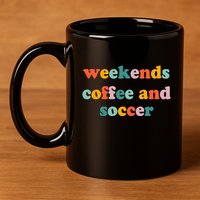 Weekends Coffee And Soccer Soccer Auntie Soccer Mom 11oz C Handle Ceramic Mug