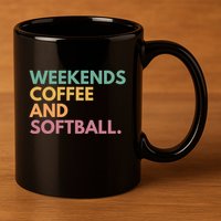 Weekends Coffee And Softball Softball Mama Meaningful Gift 11oz C Handle Ceramic Mug