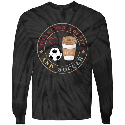 Weekends Coffee And Soccer Retro Tie-Dye Long Sleeve Shirt