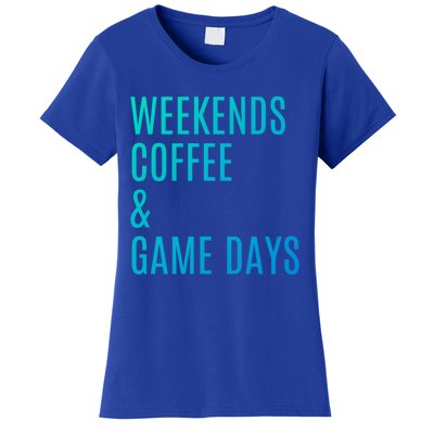 Weekends Coffee And Game Days Football Baseball Soccer Mom Great Gift Women's T-Shirt