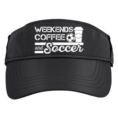 Weekends Coffee And Soccer Funny Soccer Football Mom Life Adult Drive Performance Visor