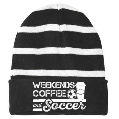 Weekends Coffee And Soccer Funny Soccer Football Mom Life Striped Beanie with Solid Band