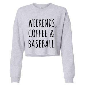 Weekends Coffee And Baseball Sports Fan Dad Baseball Mom Gift Cropped Pullover Crew