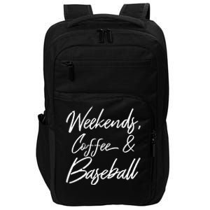 Weekends Coffee And Baseball Sports Fan Dad Baseball Mom Cool Gift Impact Tech Backpack