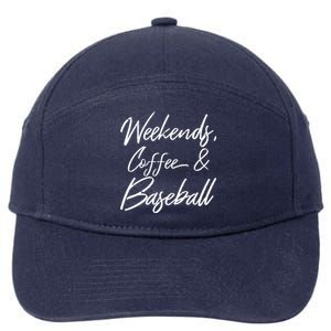 Weekends Coffee And Baseball Sports Fan Dad Baseball Mom Cool Gift 7-Panel Snapback Hat