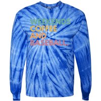 Weekends Coffee And Baseball Gift Tie-Dye Long Sleeve Shirt