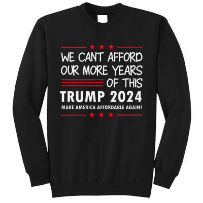 We Can’T Afford Our More Years Of This Funny Election 2024 Sweatshirt