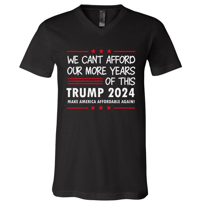 We Can’T Afford Our More Years Of This Funny Election 2024 V-Neck T-Shirt