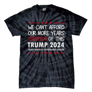 We Can’T Afford Our More Years Of This Funny Election 2024 Tie-Dye T-Shirt