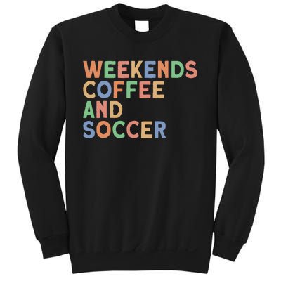 Weekends Coffee And Soccer Mom Sweatshirt