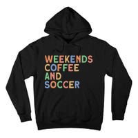 Weekends Coffee And Soccer Mom Tall Hoodie