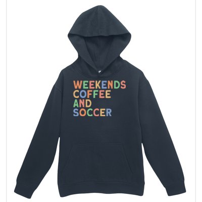 Weekends Coffee And Soccer Mom Urban Pullover Hoodie