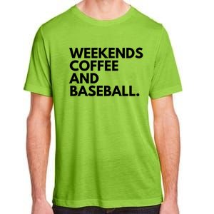 Weekends Coffee And Baseball Baseball Mom Gift Adult ChromaSoft Performance T-Shirt