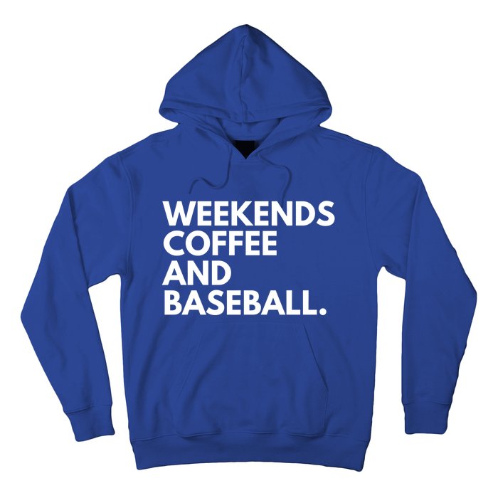 Weekends Coffee And Baseball Baseball Mom Gift Hoodie