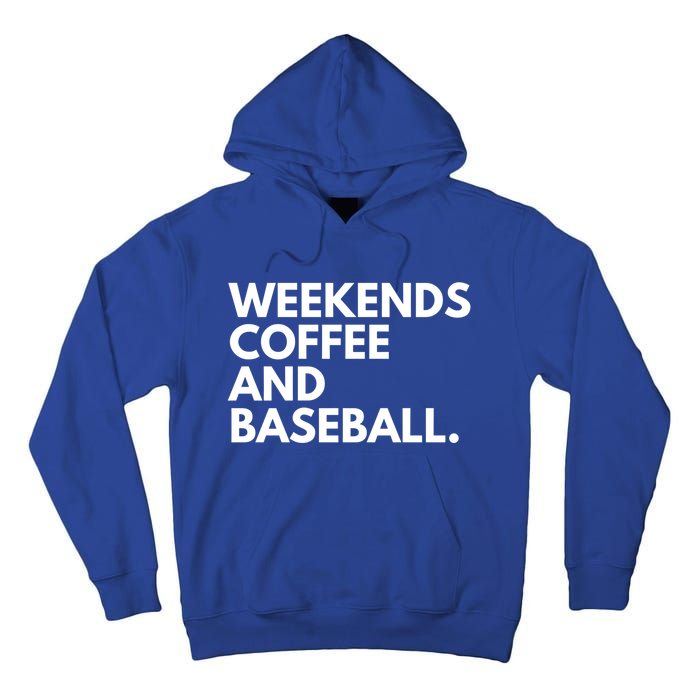 Weekends Coffee And Baseball Baseball Mom Gift Tall Hoodie