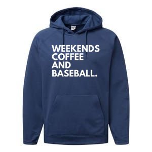 Weekends Coffee And Baseball Baseball Mom Gift Performance Fleece Hoodie