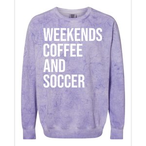 Weekends Coffee And Soccer Soccer Auntie Soccer Mom Gift Colorblast Crewneck Sweatshirt