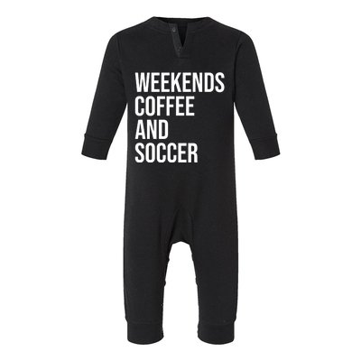 Weekends Coffee And Soccer Soccer Auntie Soccer Mom Gift Infant Fleece One Piece