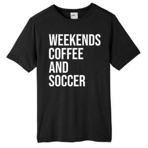 Weekends Coffee And Soccer Soccer Auntie Soccer Mom Gift Tall Fusion ChromaSoft Performance T-Shirt