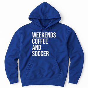 Weekends Coffee And Soccer Soccer Auntie Soccer Mom Gift Hoodie