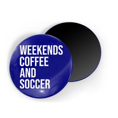 Weekends Coffee And Soccer Soccer Auntie Soccer Mom Gift Magnet