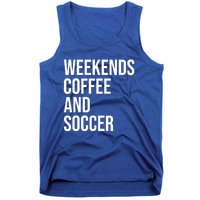 Weekends Coffee And Soccer Soccer Auntie Soccer Mom Gift Tank Top