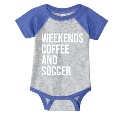 Weekends Coffee And Soccer Soccer Auntie Soccer Mom Gift Infant Baby Jersey Bodysuit