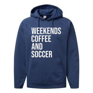 Weekends Coffee And Soccer Soccer Auntie Soccer Mom Gift Performance Fleece Hoodie