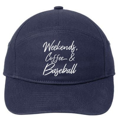 Weekends Coffee And Baseball Sports Fan Dad Baseball Mom Gift 7-Panel Snapback Hat