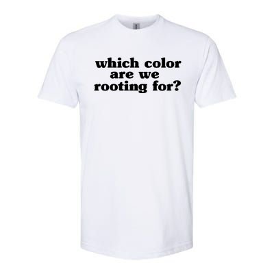 Which Colour Are We Rooting For Meaningful Gift Sarcastic Anti Sports Cute Gift Softstyle® CVC T-Shirt