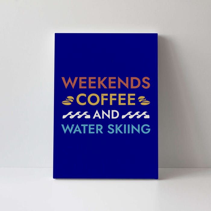 Weekends Coffee And Water Skiing Sayings Water Ski Quotes Gift Canvas