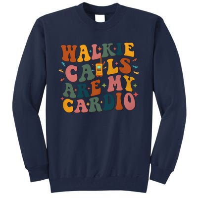 Walkie Calls Are My Cadio Sped Teacher Tall Sweatshirt