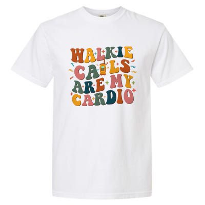 Walkie Calls Are My Cadio Sped Teacher Garment-Dyed Heavyweight T-Shirt