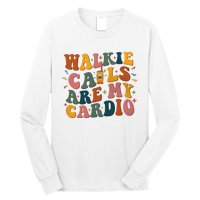 Walkie Calls Are My Cadio Sped Teacher Long Sleeve Shirt