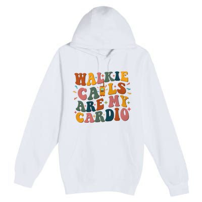 Walkie Calls Are My Cadio Sped Teacher Premium Pullover Hoodie